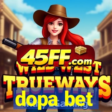 dopa bet